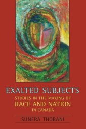 book Exalted Subjects : Studies in the Making of Race and Nation in Canada