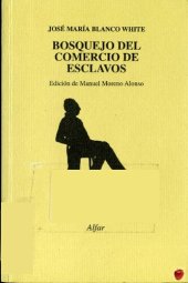 book Bosquejo del comercio de esclavos y reflexiones sobre este tráfico considerado moral, política y cristianamente