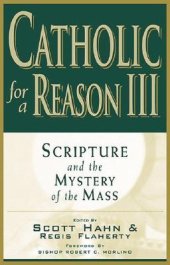 book Catholic for a Reason III: Scripture and the Mystery of the Mass