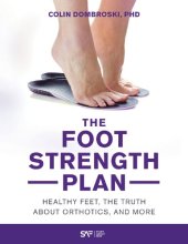 book The Foot Strength Plan: Healthy Feet, the Truth About Orthotics, and More