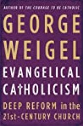 book Evangelical Catholicism: Deep Reform in the 21st-Century Church