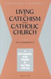 book Living the Catechism of the Catholic Church, Vol. 2: The Sacraments