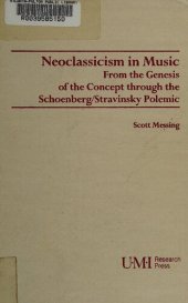 book Neoclassicism in Music: From the Genesis of the Concept Through the Schoenberg/Stravinsky Polemic