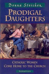 book Prodigal Daughters: Catholic Women Come Home to the Church