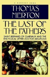 book Last of the Fathers: Saint Bernard of Clairvaux and the Encyclical Letter Doctor Mellifluus