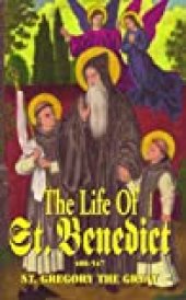 book The Life of St. Benedict: The Great Patriarch of the Western Monks (480-547 A.D.)