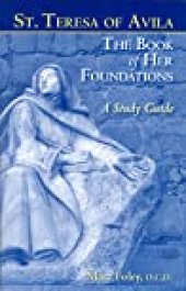 book Saint Teresa of Avila: The Book of Her Foundations (A Study Guide)