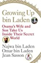 book Growing Up bin Laden: Osama’s Wife and Son Take Us Inside Their Secret World