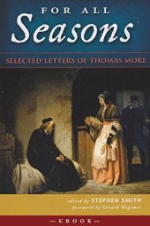 book For All Seasons: Selected Letters of Thomas More