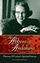 book The Abbess of Andalusia: Flannery O’Connor’s Spiritual Journey