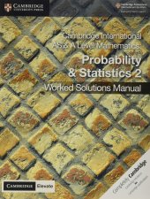 book Cambridge International AS & A Level Mathematics Probability and Statistics 2 Worked Solutions Manual with Cambridge Elevate Edition