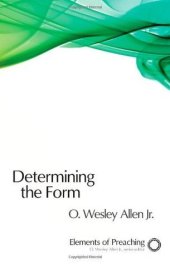 book Determining the Form: Structures for Preaching (Elements of Preaching)