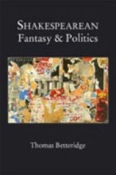 book Shakespearean Fantasy and Politics