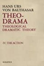 book Theo-Drama, Theological Dramatic Theory: The Action (Theo-Drama, #4)