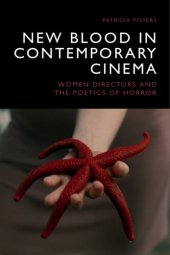 book New Blood in Contemporary Cinema: Women Directors and the Poetics of Horror