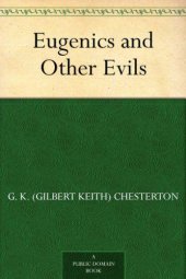 book Eugenics and Other Evils: An Argument Against the Scientifically Organized State