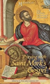 book Praying with Saint Mark’s Gospel: Daily Reflections on the Gospel of Saint Mark