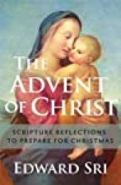 book The Advent of Christ: Scripture Reflections to Prepare for Christmas