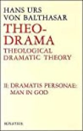 book Theo Drama: Theological Dramatic Theory: The Dramatis Personae Man in God (Theo-Drama #2)