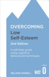 book Overcoming Low Self-Esteem: A self-help guide using cognitive behavioural techniques