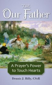 book The Our Father: A Prayer’s Power to Touch Hearts