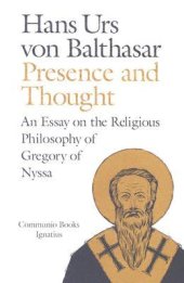 book Presence and Thought: Essay on the Religious Philosophy of Gregory of Nyssa