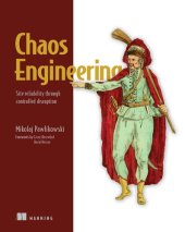 book Chaos Engineering: Site reliability through controlled disruption