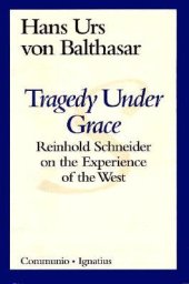 book Tragedy Under Grace: Reinhold Schneider on the Experience of the West