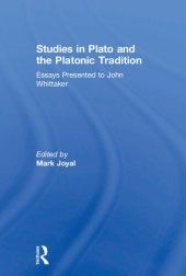 book Studies in Plato and the Platonic Tradition: Essays Presented to John Whittaker