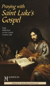 book Praying with Saint Luke’s Gospel: Daily Reflections on the Gospel of Saint Luke