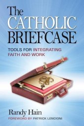 book The Catholic Briefcase: Tools for Integrating Faith and Work