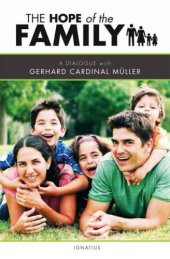 book The Hope of the Family: A Dialogue with Cardinal Gerhard Müller