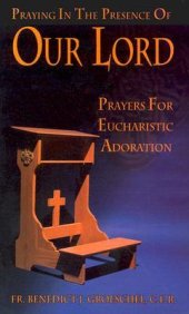 book Praying in the Presence of Our Lord: Prayers for Eucharistic Adoration