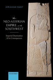 book The Neo-Assyrian Empire in the Southwest: Imperial Domination and Its Consequences