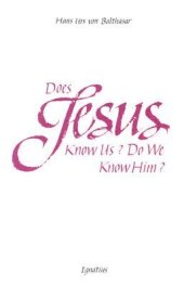 book Does Jesus Know Us--Do We Know Him?