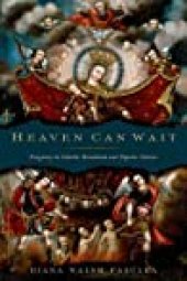 book Heaven Can Wait: Purgatory in Catholic Devotional and Popular Culture