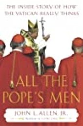 book All the Pope’s Men: The Inside Story of How the Vatican Really Thinks