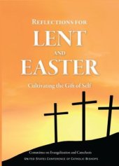 book Reflections for Lent and Easter: Cultivating the Gift of Self