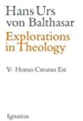 book Explorations in Theology, Vol. 5: Man Is Created