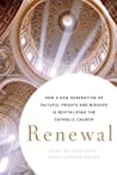 book Renewal: How a New Generation of Faithful Priests and Bishops Is Revitalizing the Catholic Church