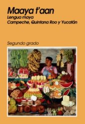 book Maaya tʼaan. Lengua maya Campeche, Quintana Roo y Yucatán. Segundo grado