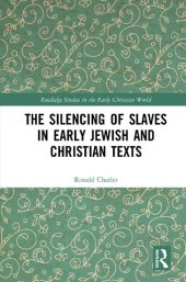 book The Silencing of Slaves in Early Jewish and Christian Texts