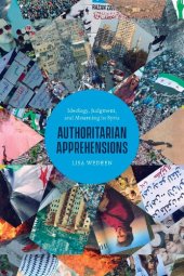 book Authoritarian Apprehensions: Ideology, Judgment, and Mourning in Syria