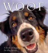 book Woof: A Book of Happiness for Dog Lovers