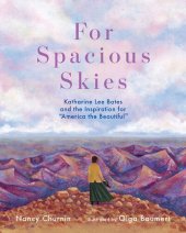 book For Spacious Skies: Katharine Lee Bates and the Inspiration for America the Beautiful