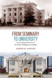 book From Seminary to University : An Institutional History of the Study of Religion in Canada