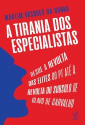 book A tirania dos especialistas: Desde a revolta das elites do PT até a revolta do subsolo de Olavo de Carvalho