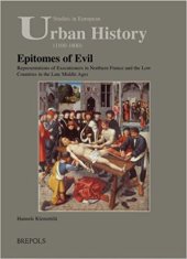 book Epitomes of Evil: Representations of Executioners in Northern France and the Low Countries in the Late Middle Ages