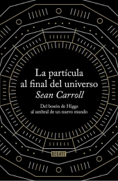 book La partícula al final del universo: Del bosón de Higgs al umbral de un nuevo mundo