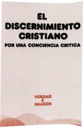 book El discernimiento cristiano : Por una conciencia crítica